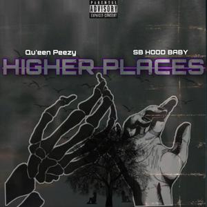 Higher Places (feat. SB Hood Baby) [Explicit]