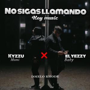 Dimelo Khode - No Sigas Llamando (feat. Kyzzu Mami & El Yezzy) (Explicit)