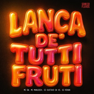 Lança de Tutti Fruti (Explicit)