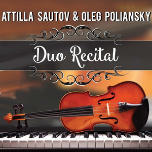 Attilla Sautov and Oleg Poliansky / Duo Recital