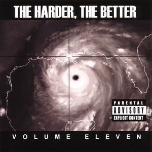 The Harder, The Better: Volume Eleven