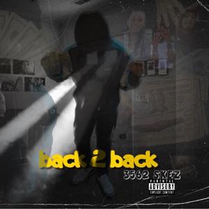 BACK 2 BACK (3562 Skeez) [Explicit]