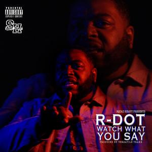 Watch What You Say (Explicit)