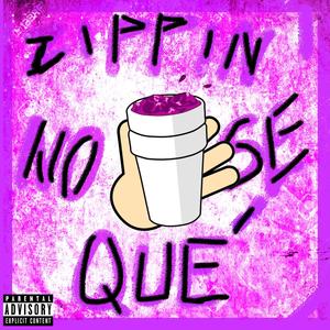 ZIPPIN NO SE QUÉ (feat. Huancho Pastrana & Paul Brame) [Explicit]