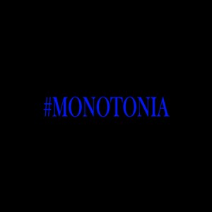 MONOTONIA