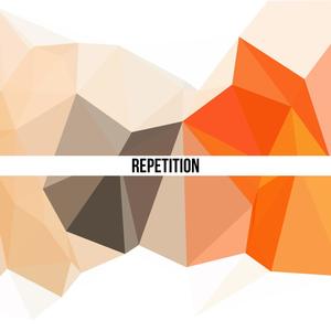 Repetition