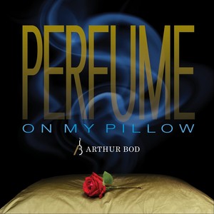 Perfume On My Pillow