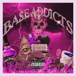 BASED WORLDWIDE PRESENTS: BASE ADDICTS (Explicit)