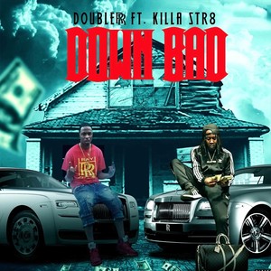 Down Bad (feat. Killa Str8) (Explicit)