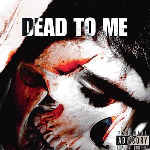 DEAD TO ME (Explicit)