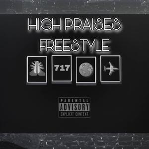 High Praises Freestyle (Explicit)