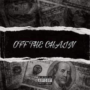 Off The Chain (Explicit)