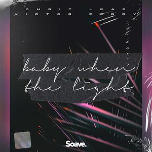 Baby When The Light