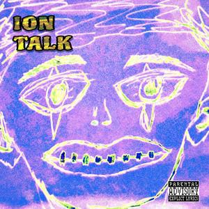 ION TALK (Explicit)