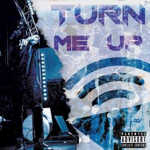 Turn Me Up (Explicit)