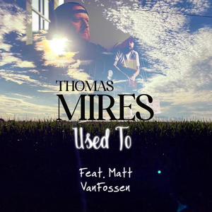 Used To (feat. Matt VanFossen) [Explicit]