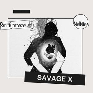 Savage X (feat. Nel Nice) [Explicit]