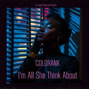 I'm All She Think About (Explicit)