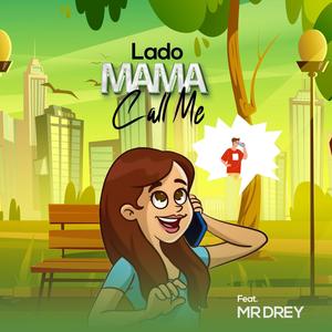 Mama Call Me (feat. Mr Drey)