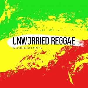 Unworried Reggae Soundscapes