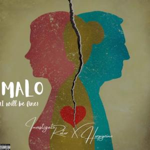 MALO (I will be fine) (feat. Horpyzino) [Explicit]