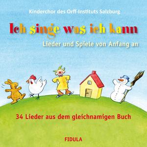 Ich singe was ich kann (Lieder und Spiele von Anfang an)