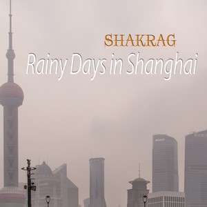 Rainy Days in Shanghai