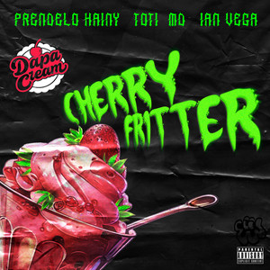 Prendelo Hainy - CHERRY FRITTER (Explicit)