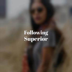 Following Superior