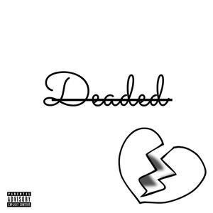 Deaded (Explicit)