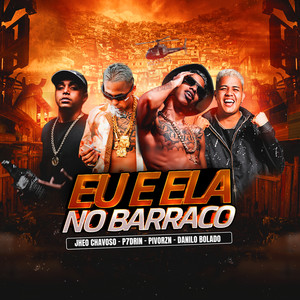 Eu e Ela no Barraco (Explicit)