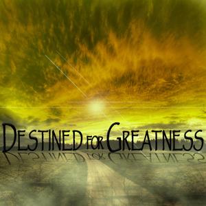 Destined For Greatness (Explicit)