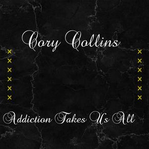 Addiction Takes Us All (Explicit)