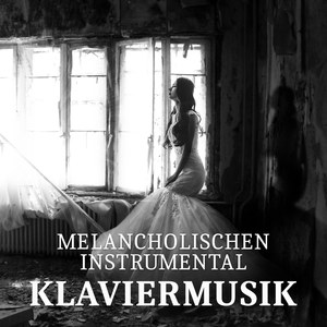 Melancholischen, Instrumental Klaviermusik: Emotional, Traurig Klavier Liebeslieder, Romantische Musik im Hintergrund, Sentimentale Musik zu weinen