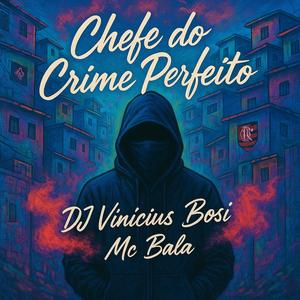 CHEFE DO CRIME PERFEITO (Explicit)