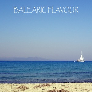 Balearic Flavour (Ibiza Trance House Summer Music)