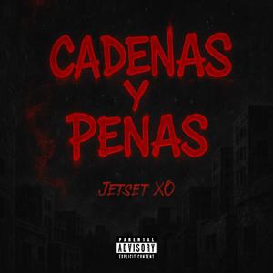 Cadenas Y Penas (Explicit)