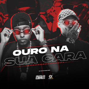 Ouro na Sua Cara (Explicit)