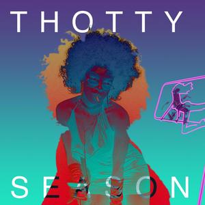 THOTTY SEASON (Explicit)