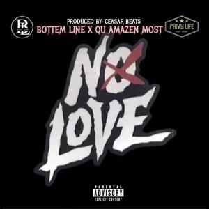 NO LOVE (feat. Q U AMAZEN MOST) (Explicit)