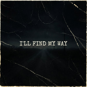 I'll Find My Way
