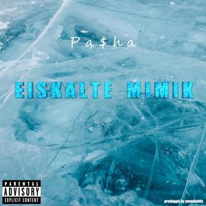 Eiskalte Mimik (feat. Pa$ha) [Explicit]