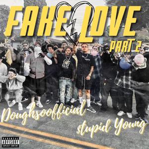 Fake Love part 2 (feat. $tupid Young) [Explicit]