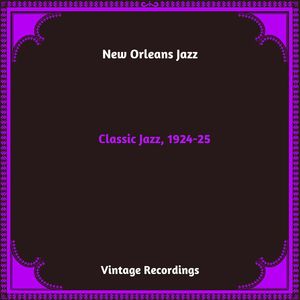 Classic Jazz, 1924-25 (Hq Remastered 2023) [Explicit]