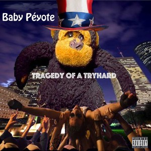 Tragedy of a Tryhard (Explicit)