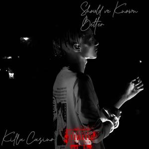 Should've Known Better (Single) [Explicit]