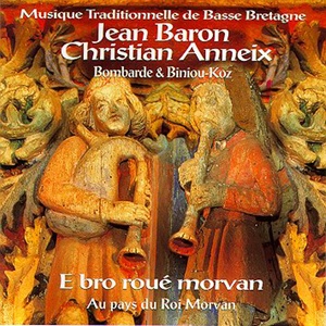 E bro roué morvan : Au Pays du roi Morvan (Musique traditionnelle de Basse Bretagne, Bombarde et Biniou-Koz)