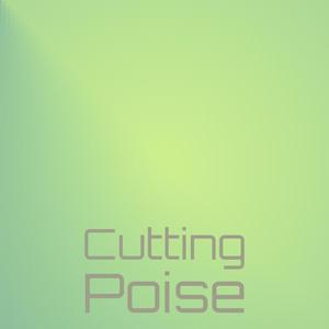 Cutting Poise