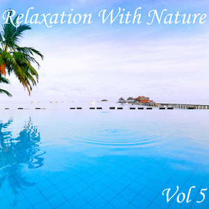 Relaxation With Nature, Vol. 5