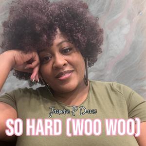 So Hard (Woo Woo) (Radio Edit)